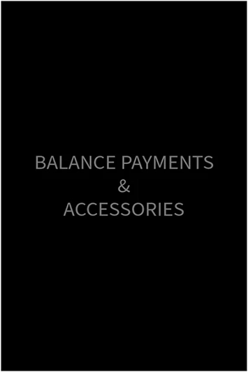 BALANCE PAYMENTS & ACCESSORIES