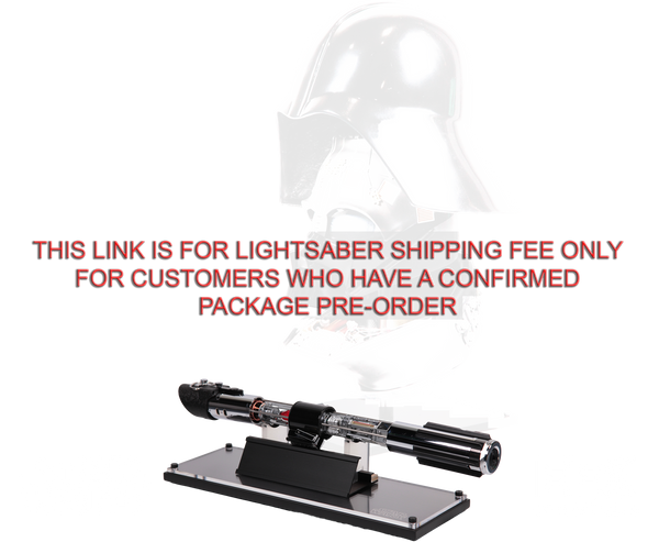 DARTH VADER REVEAL HELMET & LIGHTSABER - PACKAGE - LIGHTSABER SHIPPING FEE